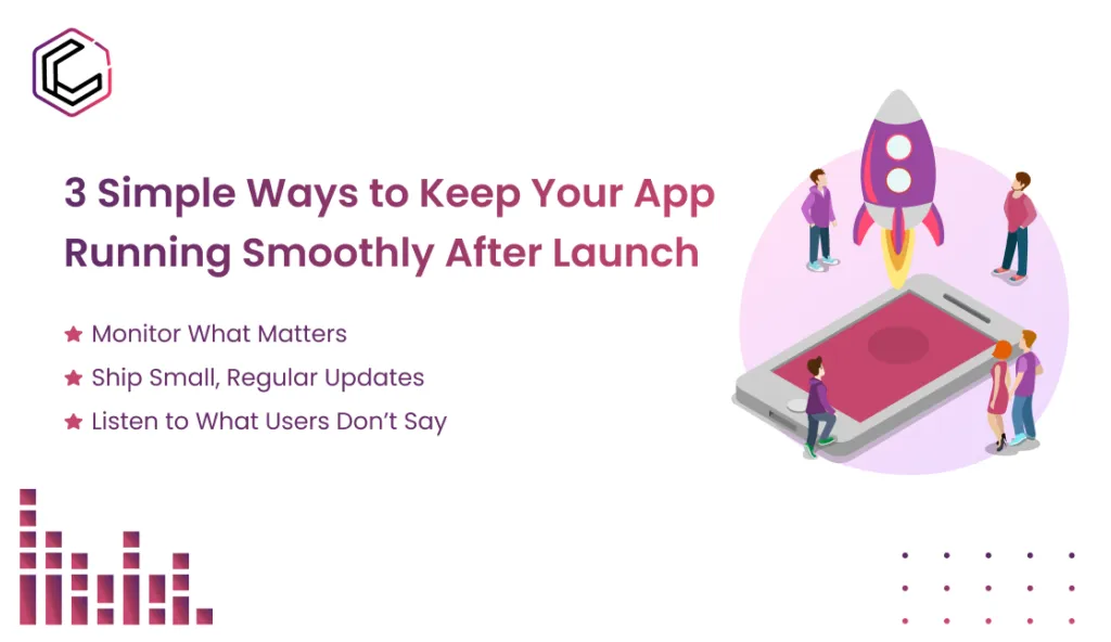 3 Simple Ways to Keep Your App Running Smoothly After Launch