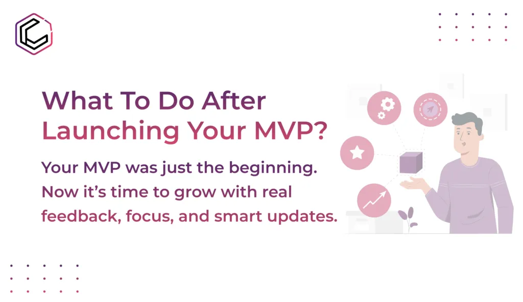 How to Plan Your Next Version After Launching Your MVP